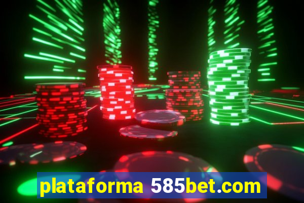 plataforma 585bet.com